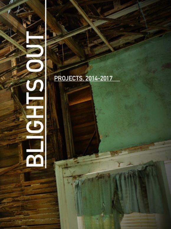 Blights Out: Projects, 2014-2017