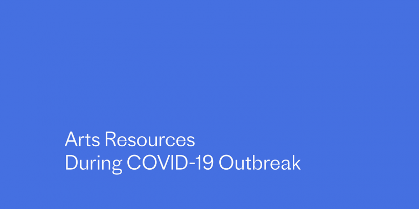 List of Arts Resources During the COVID-19 Outbreak