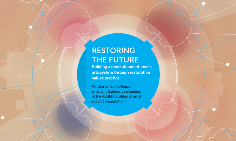 Restoring the Future: Building a More Abundant Media Arts System Through Restorative Values Practice