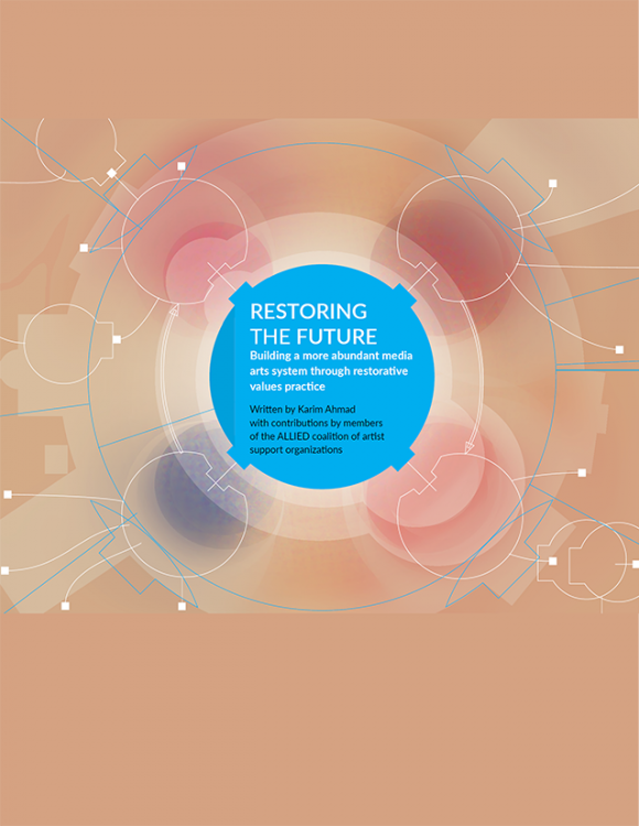 Restoring the Future: Building a More Abundant Media Arts System Through Restorative Values Practice