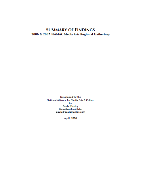 Summary of Findings 2006 & 2007 NAMAC Media Arts Regional Gatherings