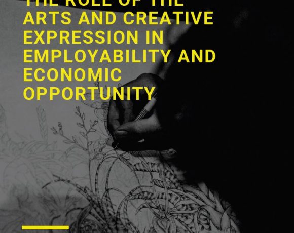 THE ROLE OF THE ARTS AND CREATIVE EXPRESSION IN EMPLOYABILITY AND ECONOMIC OPPORTUNITY