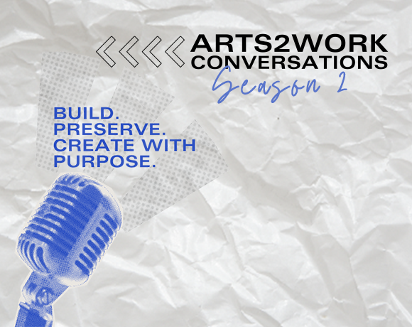 Arts2Work Conversations Season 2