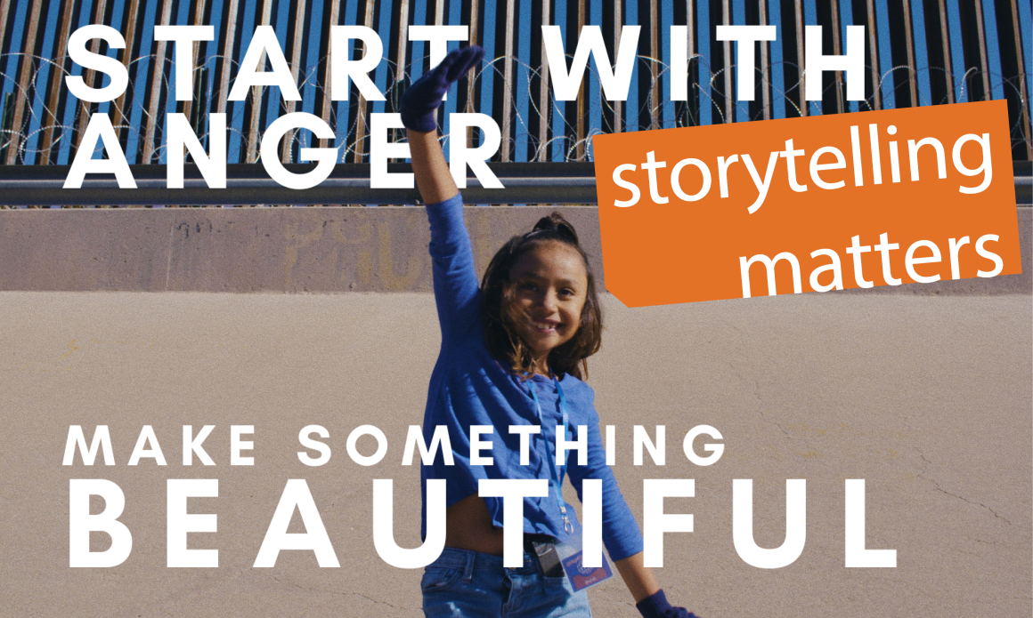 Start With Anger. Make Something Beautiful.