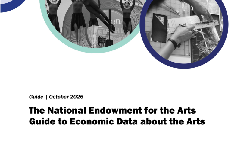 The National Endowment for the Arts Guide to Economic Data about the Arts The National Endowment for the Arts Guide to Economic Data about the Arts